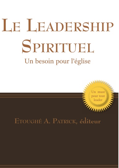 Le leadership Spirituel:  Un besoin pour l'église