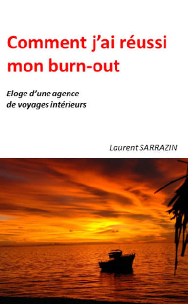 Comment j'ai réussi mon burn-out (Eloge de mon agence de voyages intérieurs)