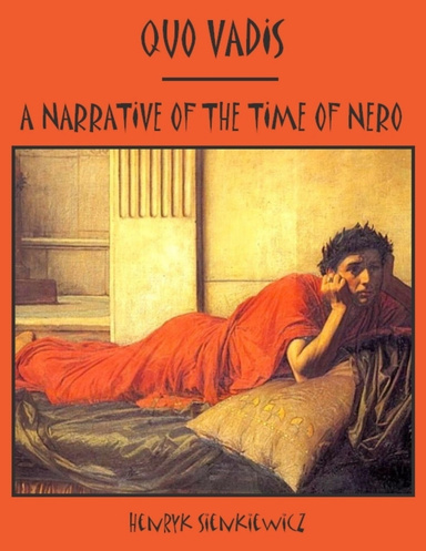 Quo Vadis : A Narrative of the Time of Nero (Illustrated)