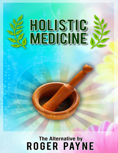 Holistic Medicine - The Alternative