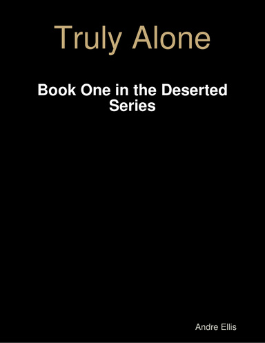 Deserted Series Truly Alone