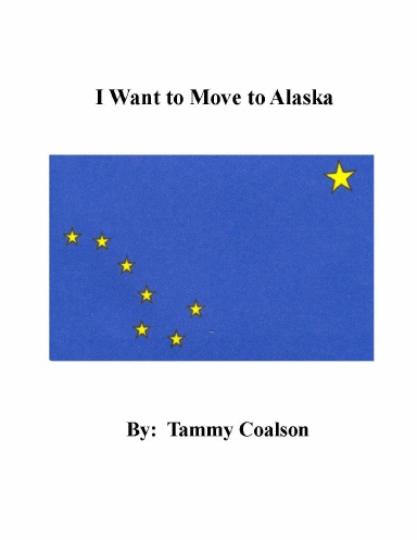 I Want to Move to Alaska