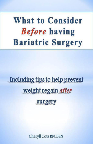What to Consider before having Bariatric Surgery  Including tips to help prevent weight regain after surgery