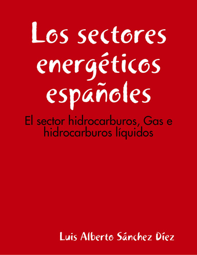 Los sectores energéticos españoles: El sector hidrocarburos, Gas e hidrocarburos líquidos