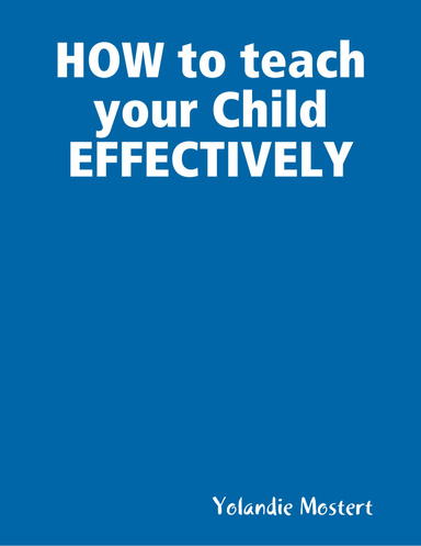 HOW to teach your Child EFFECTIVELY