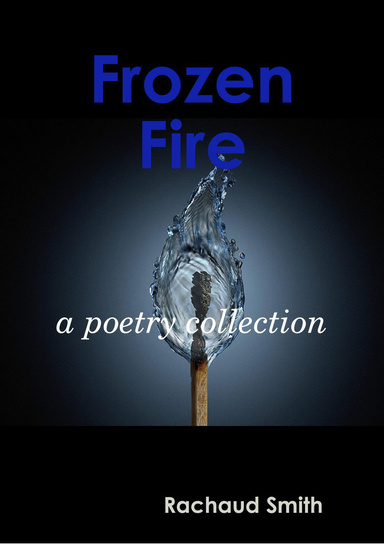 Frozen Fire a poetry collection