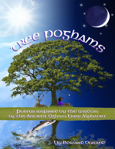 Tree Poghams: Poems Inspired by the Wisdom of the Ancient Ogham Tree Alphabet