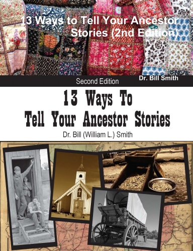 13 Ways to Tell Your Ancestor Stories (2nd Edition)