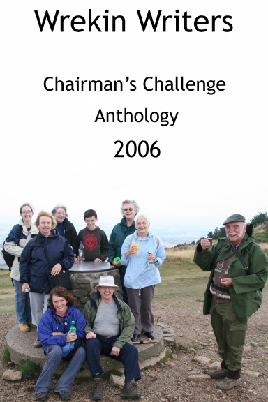 Wrekin Writers Chairman's Challenge Anthology 2006
