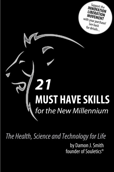 21 Must Have Skills for the New Millennium:  The Health, Science and Technology for Life