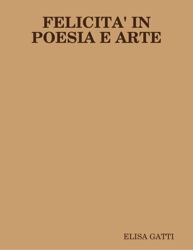 FELICITA' IN POESIA E ARTE