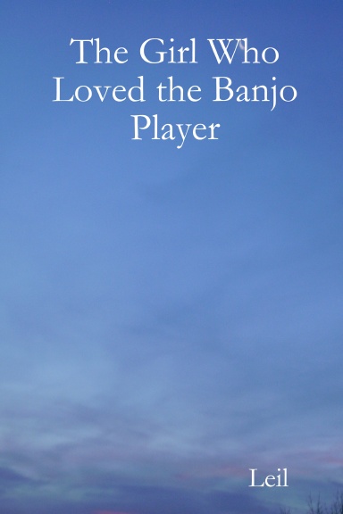The Girl Who Loved the Banjo Player