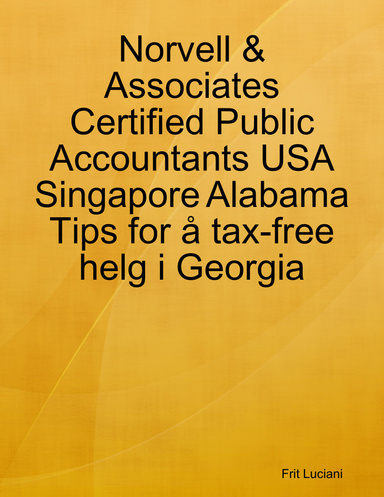 Norvell & Associates Certified Public Accountants USA Singapore Alabama Tips for å tax-free helg i Georgia
