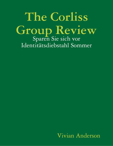 The Corliss Group Review: Sparen Sie sich vor Identitätsdiebstahl Sommer