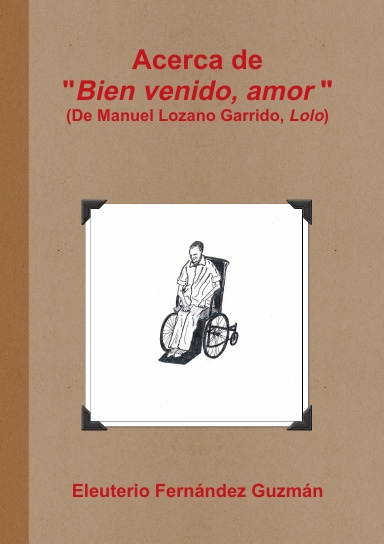Acerca de "Bien venido, amor" (De Manuel Lozano Garrido, Lolo)