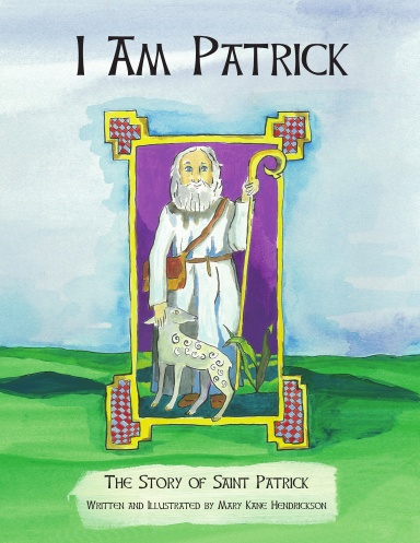 I Am Patrick: The Story of Saint Patrick