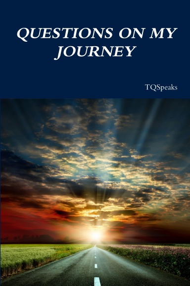QUESTIONS ON MY JOURNEY