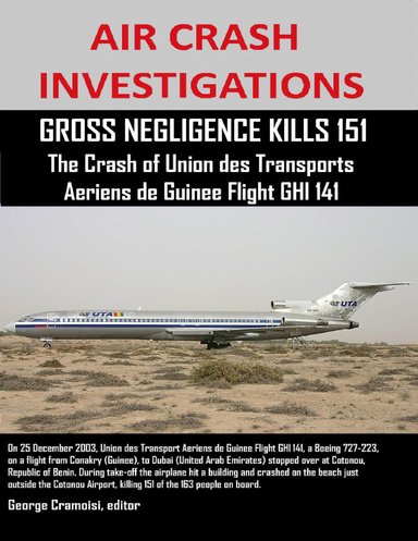 Air Crash Investigations - Gross Negligence Kills 151 - The Crash of Union des Transports Aeriens de Guinee Flight GHI 141
