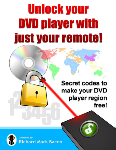 Unlock your DVD player with just your remote! - Secret codes to make your DVD player region free