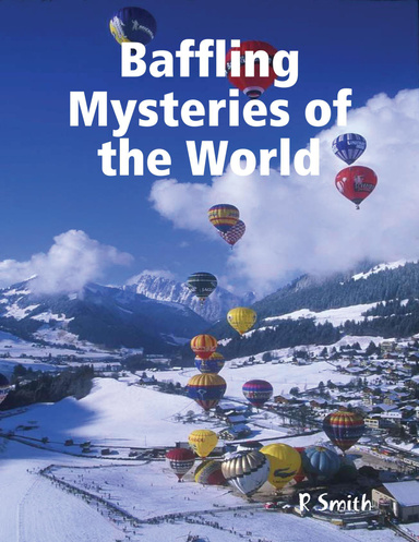 Baffling Mysteries of the World