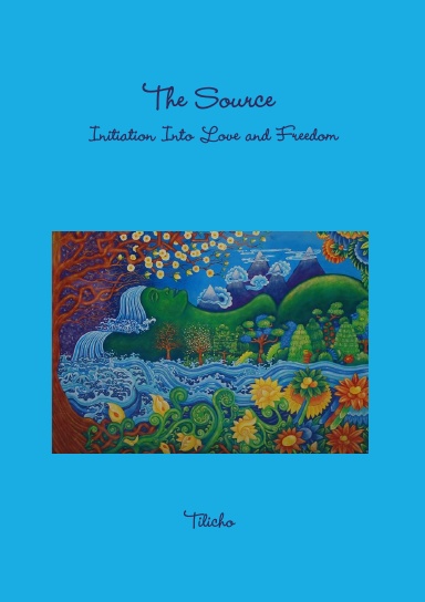 The Source - Initiation Into Love and Freedom