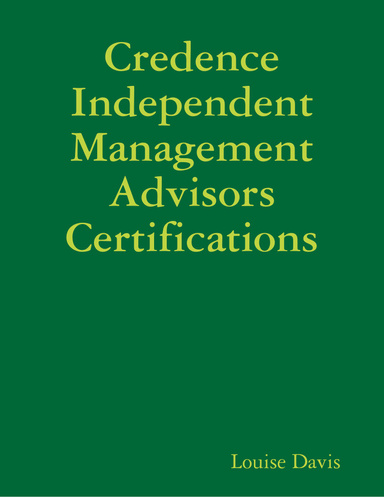 Credence Independent Management Advisors Certifications