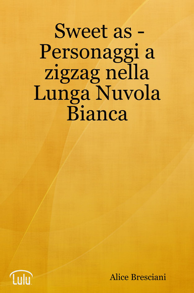 Sweet as - Personaggi a zigzag nella Lunga Nuvola Bianca