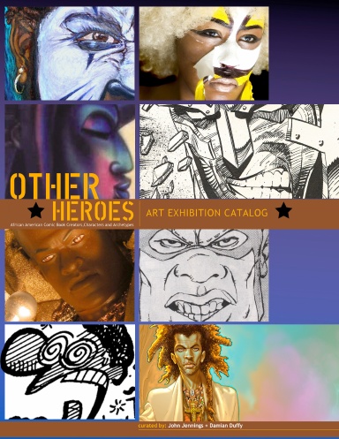 OTHER HEROES: African American Comics Creators, Characters, and Archetypes