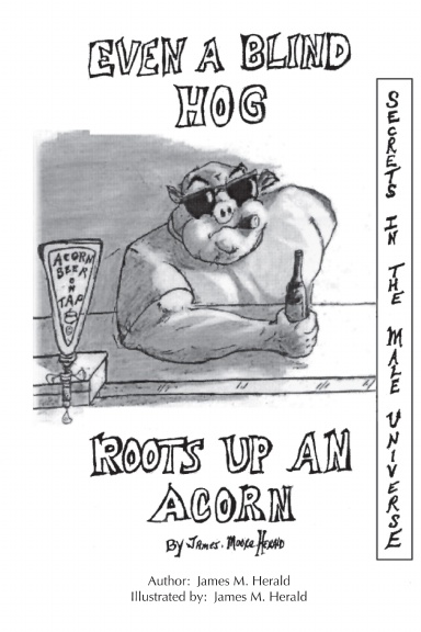 Even A Blind Hog Roots Up An Acorn