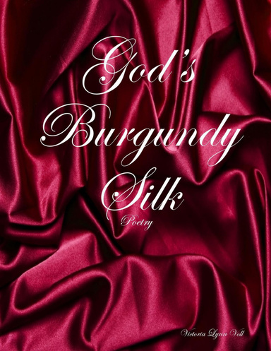 God’s Burgundy Silk