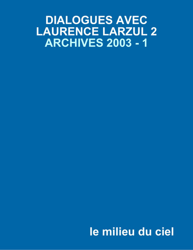 DIALOGUES AVEC LAURENCE LARZUL 2