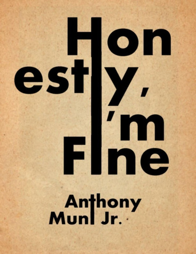 Honestly, I'm Fine