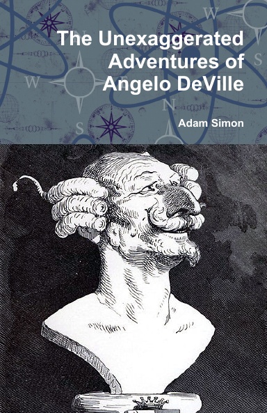 The Unexaggerated Adventures of Angelo DeVille