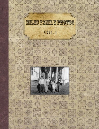 Miles Family Photos - Vol. I