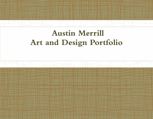 Austin Merrill Art and Design Portfolio