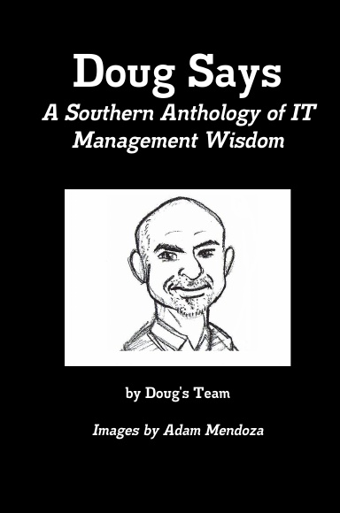 Doug Says - A Southern Anthology of IT Management Wisdom