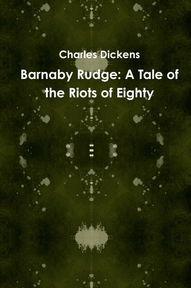 Barnaby Rudge: A Tale of the Riots of Eighty