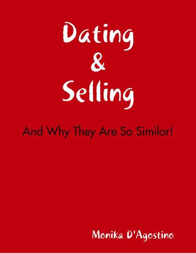 Dating & Selling - And Why They Are So Similar!