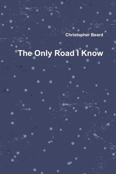 The Only Road I Know