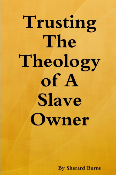 Trusting The Theology of A Slave Owner