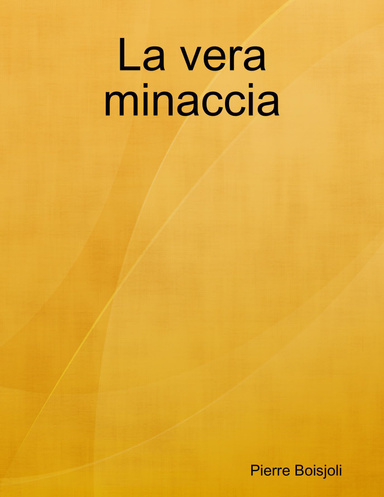 La vera minaccia