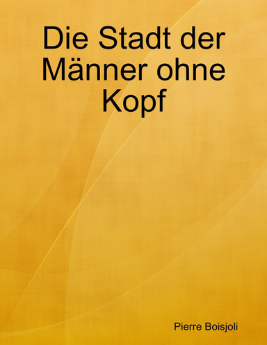 Die Stadt der Männer ohne Kopf