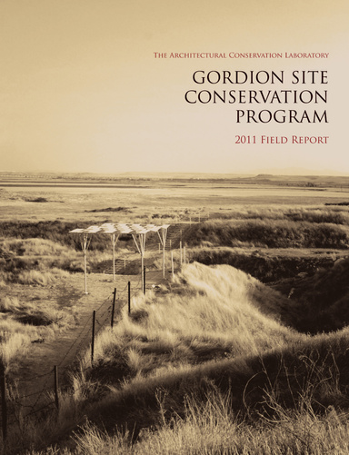Gordion Site Conservation Program: 2011 Field Report
