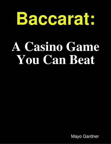 Baccarat: A Casino Game You Can Beat