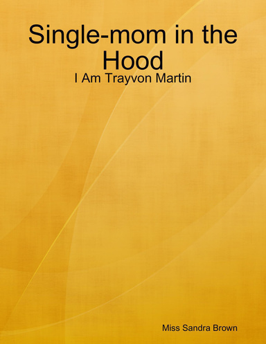 Single-Mom In the Hood: I Am Trayvon Martin!