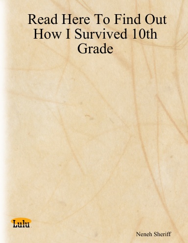 Read Here To Find Out How I Survived 10th Grade