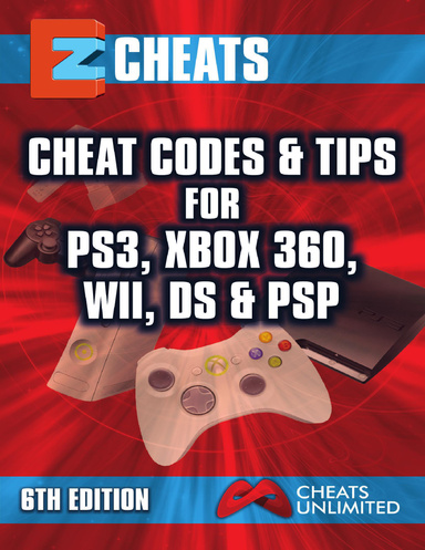 EZ Cheats: Cheat Codes & Tips for PS3, Xbox 360, Wii, DS & PSP, 6th Edition