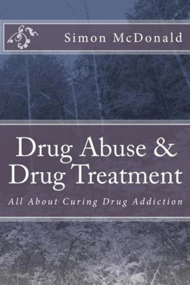 Drug Abuse & Drug Treatment - All About Curing Drug Addiction