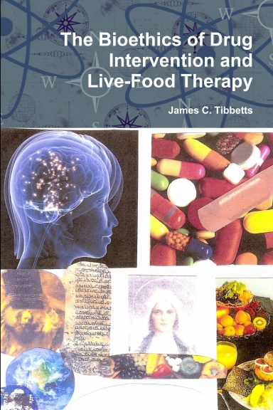 The Bioethics of Drug Intervention and Live-Food Therapy