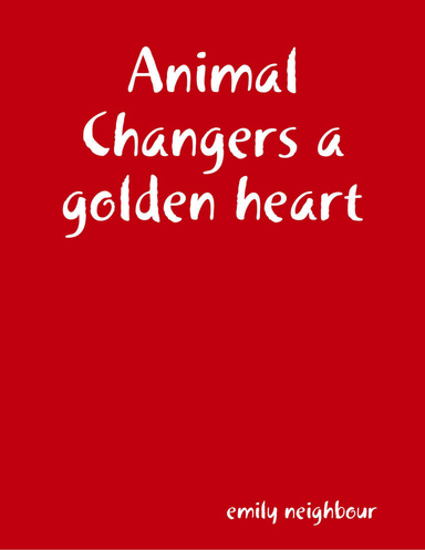 Animal Changers a golden heart